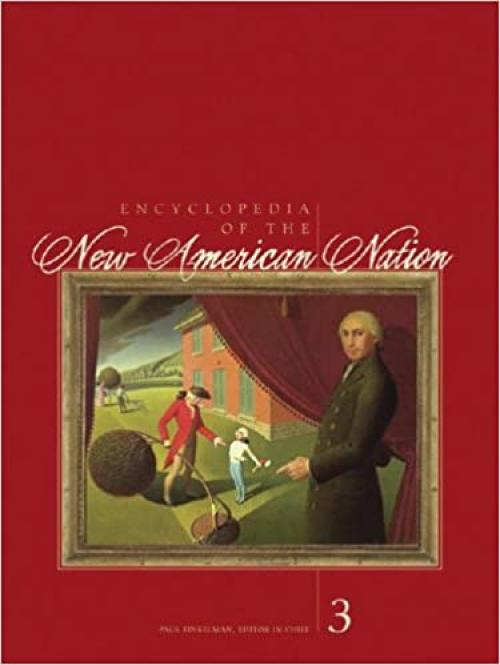  Encyclopedia of the New American Nation: 3 Volume set (The Encyclopedia of the New American Nation) 