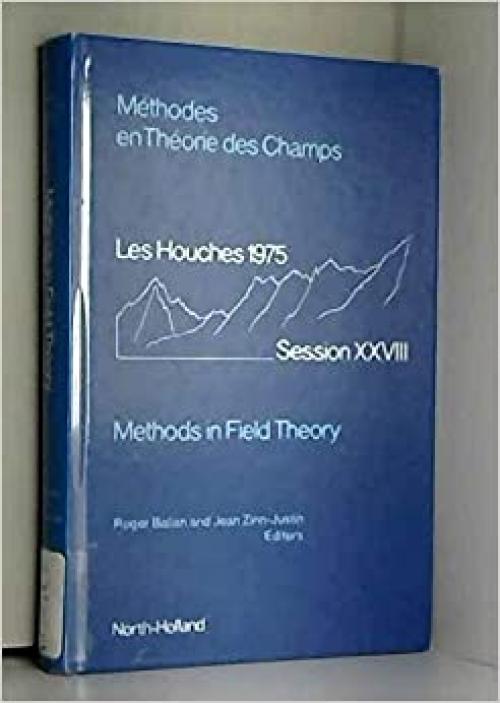  Méthodes en théorie des champs =: Methods in field theory 