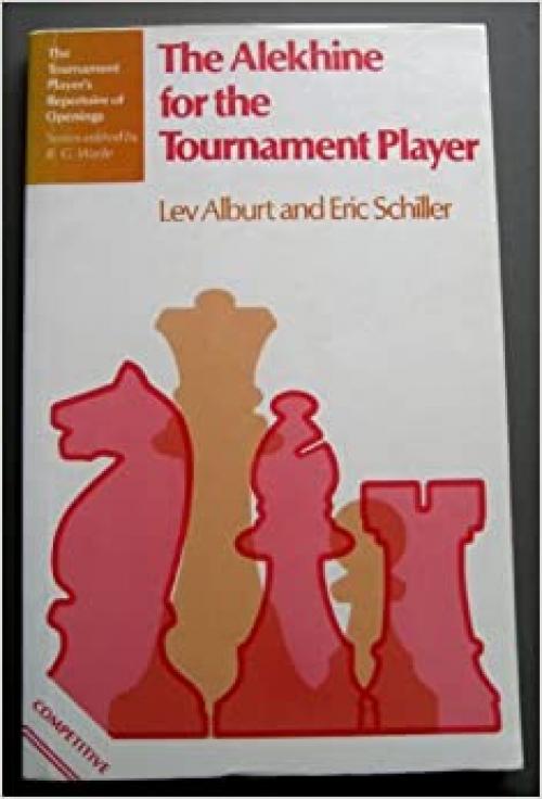  The Alekhine for the Tournament Player (The Tournament Player's Repertoire of Openings) 