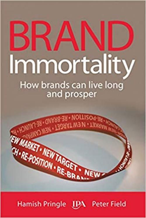  Brand Immortality: How Brands Can Live Long and Prosper 