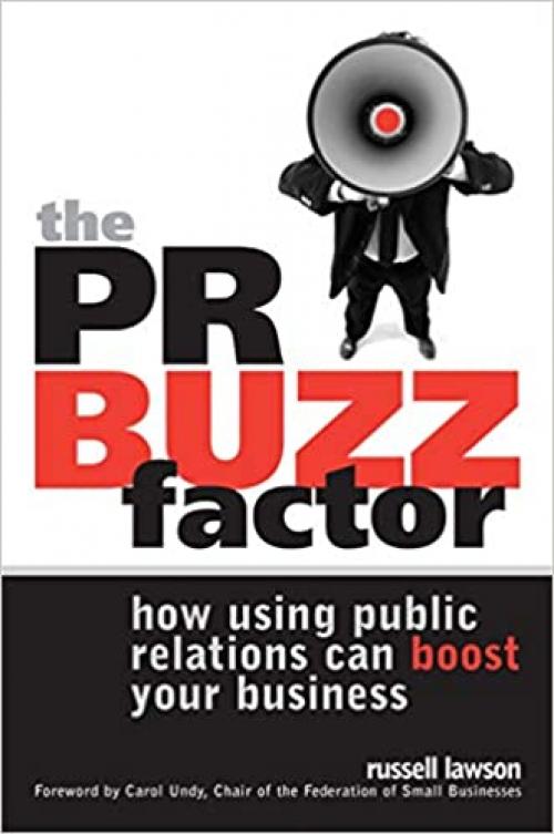  The PR Buzz Factor: How Using Public Relations Can Boost Your Business 