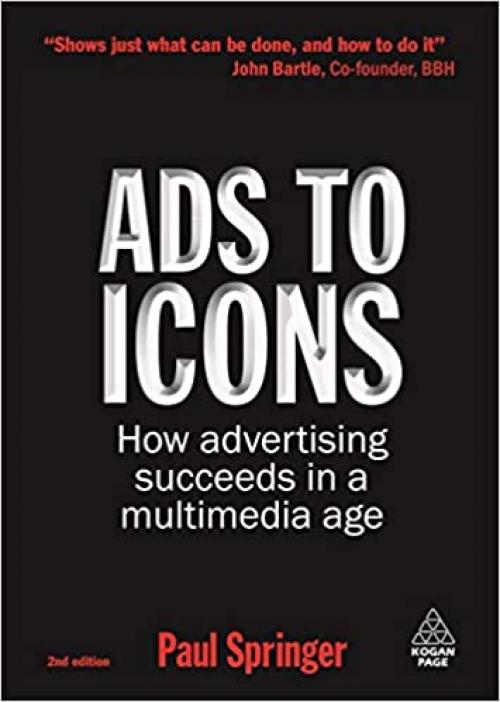  Ads to Icons: How Advertising Succeeds in a Multimedia Age 