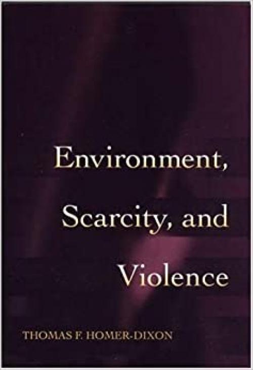  Environment, Scarcity, and Violence. 