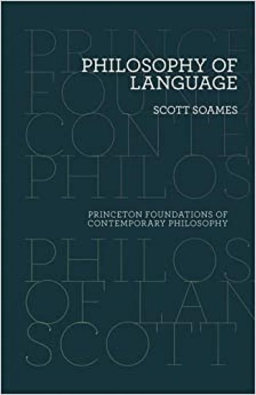  Philosophy of Language (Princeton Foundations of Contemporary Philosophy, 2) 