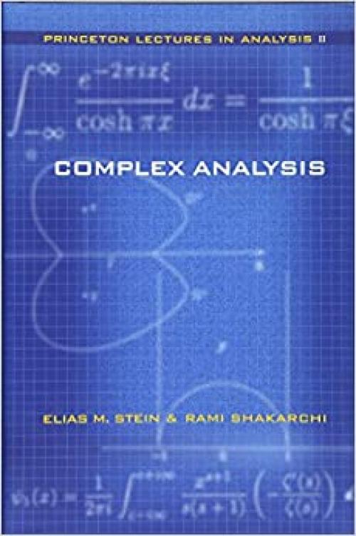  Complex Analysis (Princeton Lectures in Analysis, No. 2) 