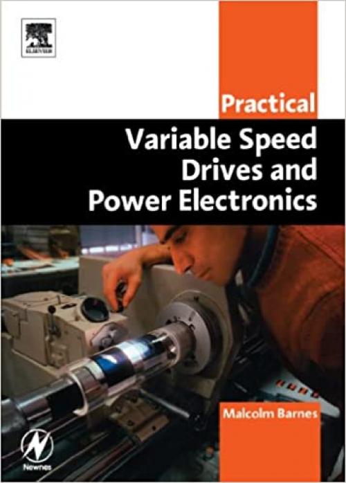  Practical Variable Speed Drives and Power Electronics (Practical Professional Books) 