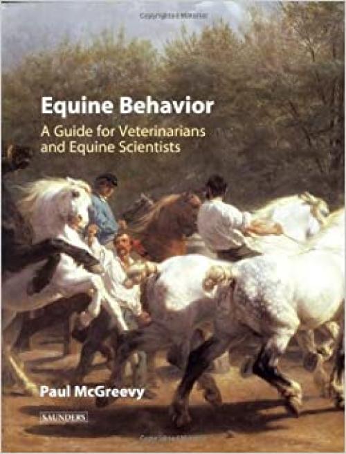  Equine Behavior: A Guide for Veterinarians and Equine Scientists 