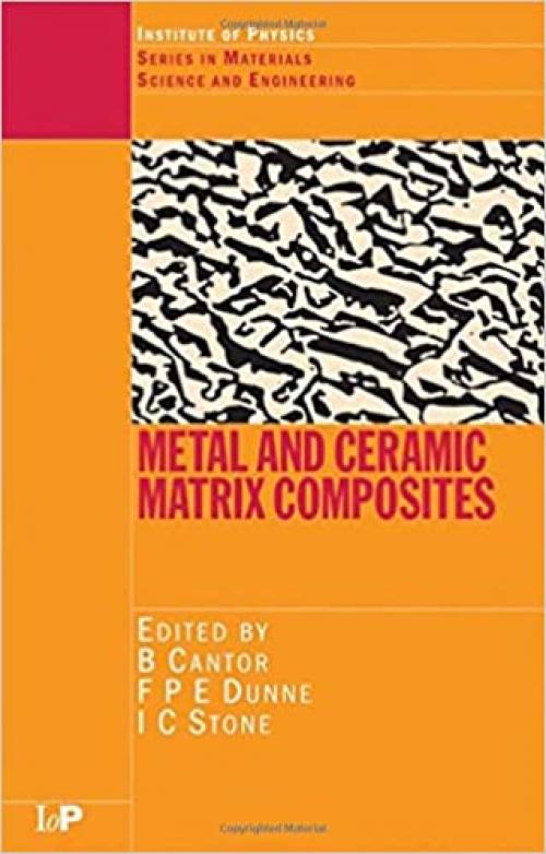  Metal and Ceramic Matrix Composites (Series in Materials Science and Engineering) 