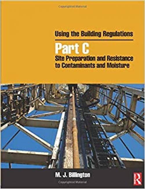  Using the Building Regulations: Part C: Site Preparation & resistance to contaminants & moisture 