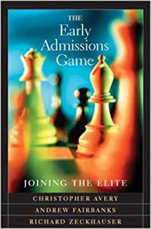  The Early Admissions Game: Joining the Elite 