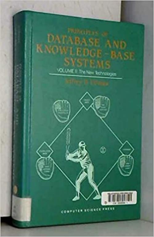  Principles of Database and Knowledge-Base Systems Vol. 2: The New Technologies 