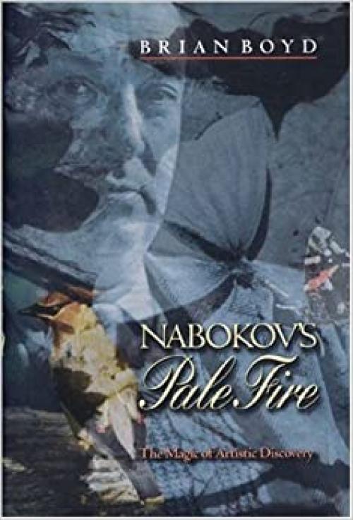  Nabokov's Pale Fire: The Magic of Artistic Discovery 