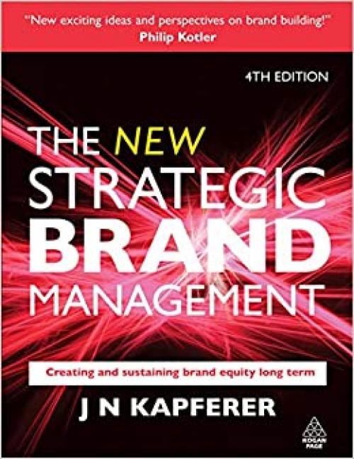  The New Strategic Brand Management: Creating and Sustaining Brand Equity Long Term 4th edition (New Strategic Brand Management: Creating & Sustaining Brand Equity) 