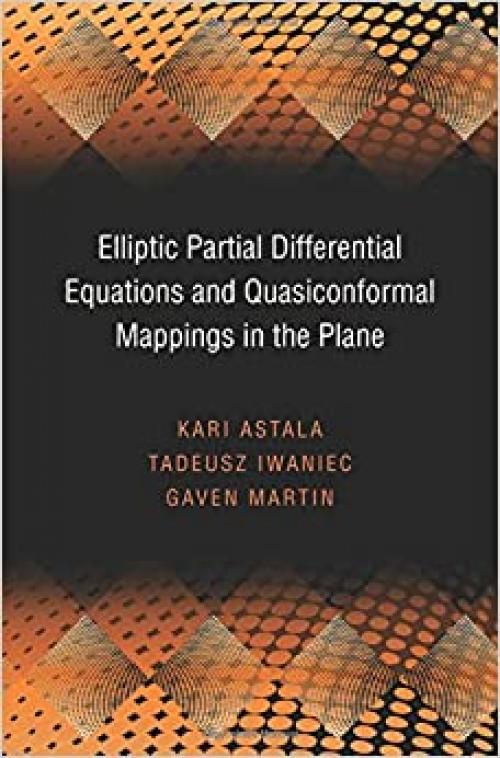  Elliptic Partial Differential Equations and Quasiconformal Mappings in the Plane (PMS-48) (Princeton Mathematical Series) 