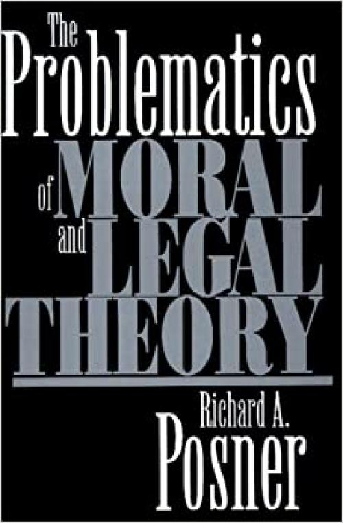  The Problematics of Moral and Legal Theory (Belknap) 