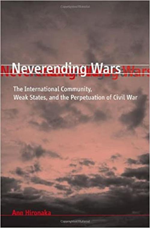  Neverending Wars: The International Community, Weak States, and the Perpetuation of Civil War 