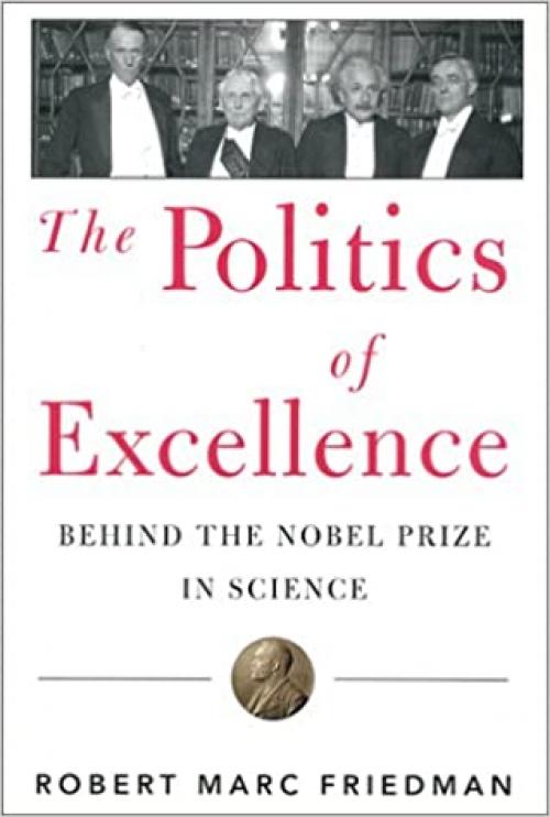  Politics of Excellence: Behind the Nobel Prize in Science 