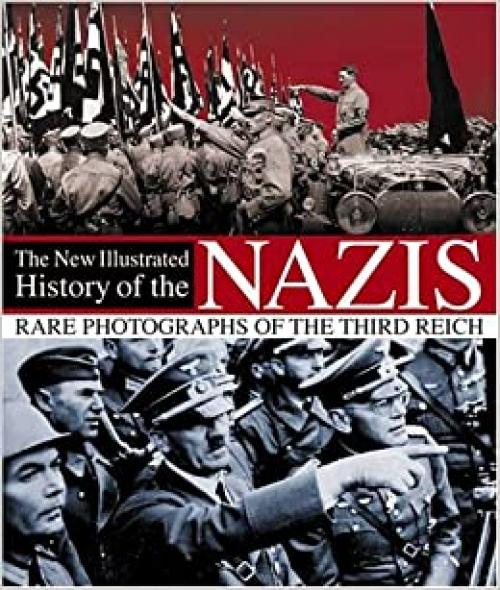  A New Illustrated History of the Nazis 