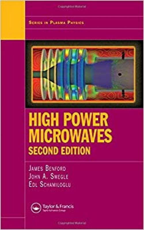  High Power Microwaves, Second Edition (Series in Plasma Physics) 