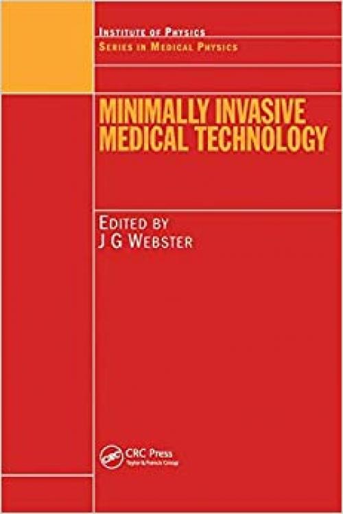  Minimally Invasive Medical Technology (Series in Medical Physics and Biomedical Engineering) 