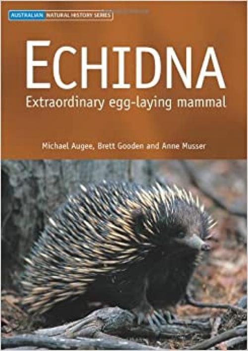  Echidna: Extraordinary Egg-Laying Mammal (Australian Natural History Series) 