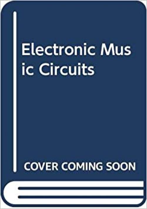  Electronic music circuits (Blacksburg continuing education series) 