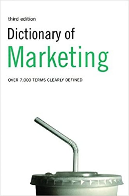  Dictionary of Marketing: Over 6,000 terms clearly defined 