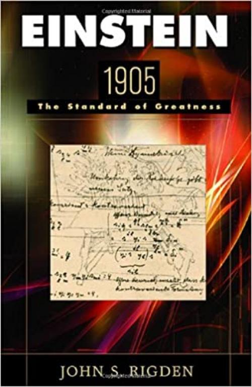  Einstein 1905: The Standard of Greatness 