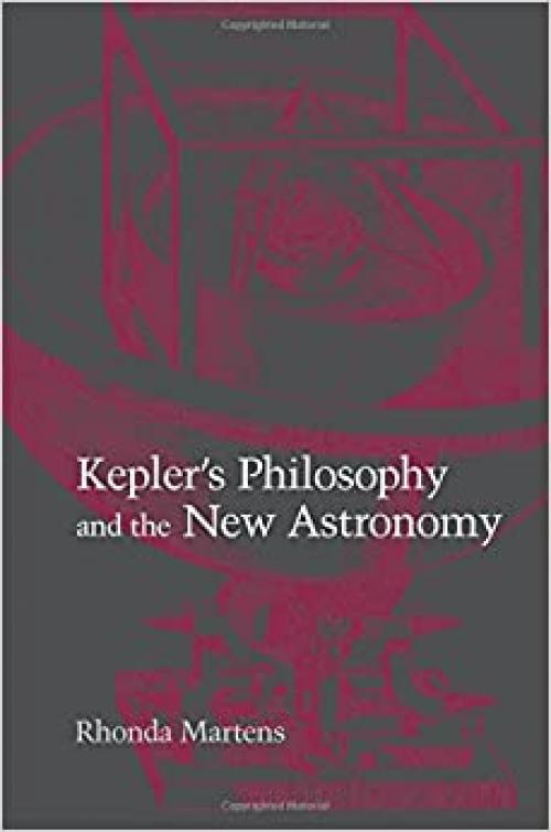  Kepler's Philosophy and the New Astronomy 