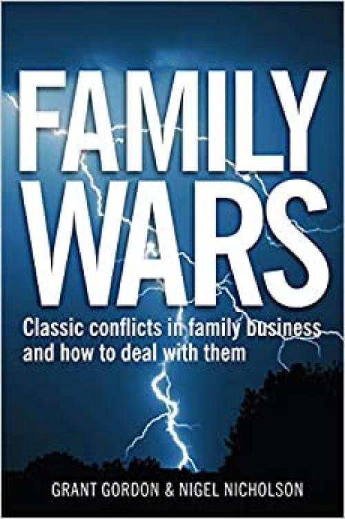  Family Wars: The Real Stories behind the Most Famous Family Business Feuds 