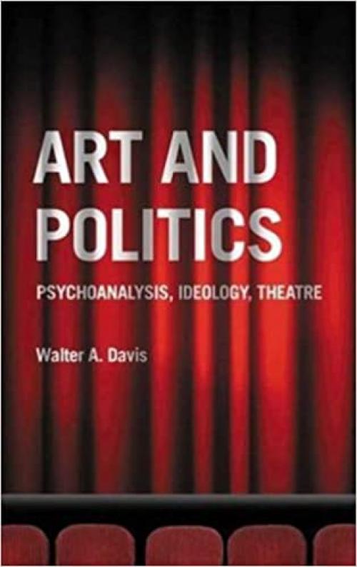  Art and Politics: Psychoanalysis, Ideology, Theatre 