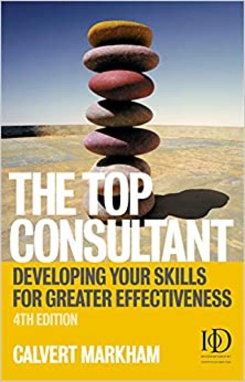  The Top Consultant: Developing your Skills for Greater Effectiveness 