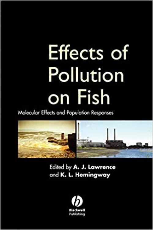  Effects of Pollution on Fish: Molecular Effects and Population Responses 