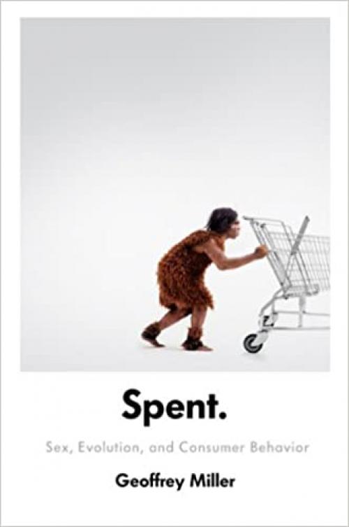  Spent: Sex, Evolution, and Consumer Behavior 