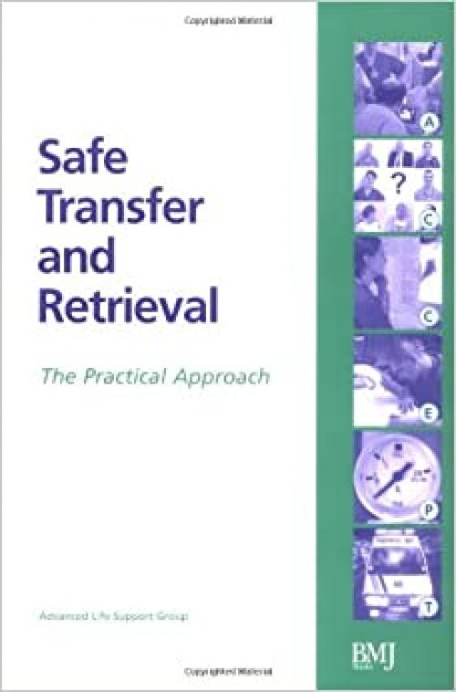  Safe Transfer and Retrieval: The Practical Approach 