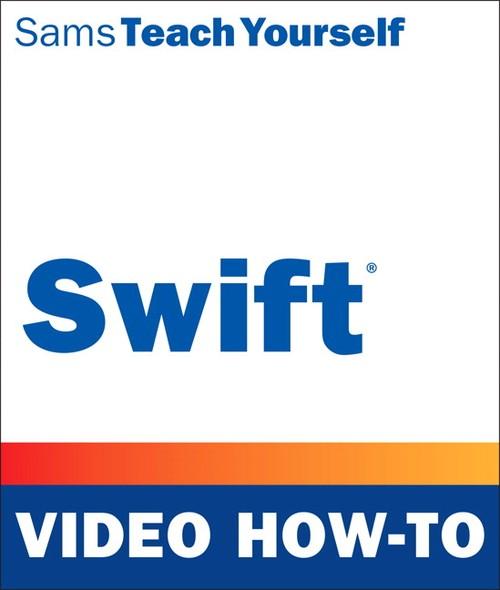 Oreilly - Swift Video How-To, 1/e - 9780134464558