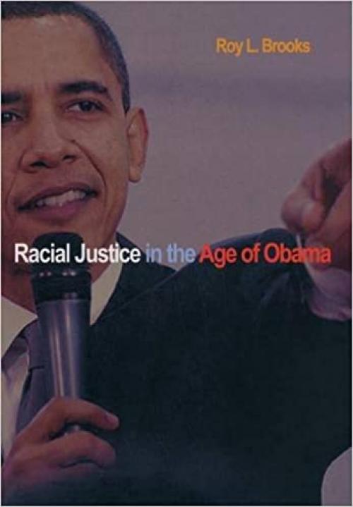  Racial Justice in the Age of Obama 