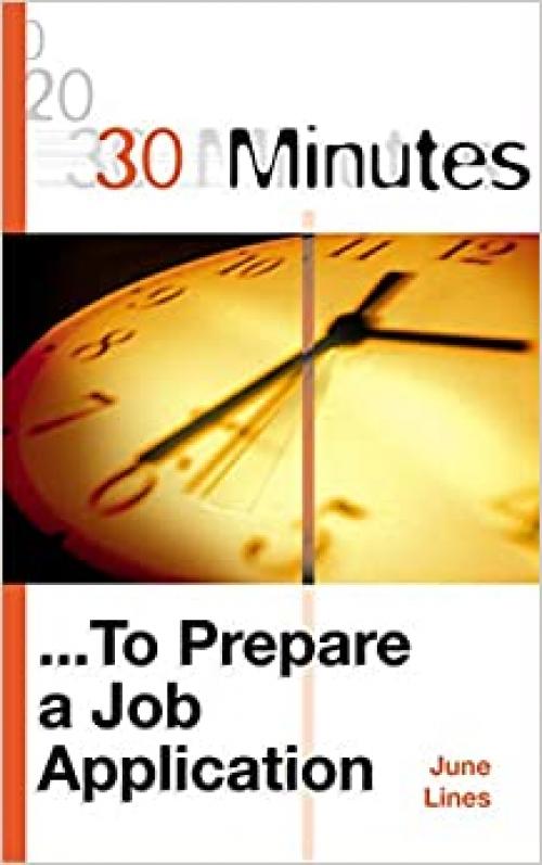  30 Minutes to Prepare a Job Application (30 Minutes Series) 
