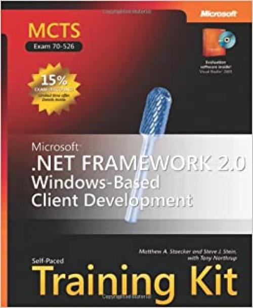  MCTS Self-Paced Training Kit (Exam 70-526): Microsoft .NET Framework 2.0 Windows-Based Client Development 