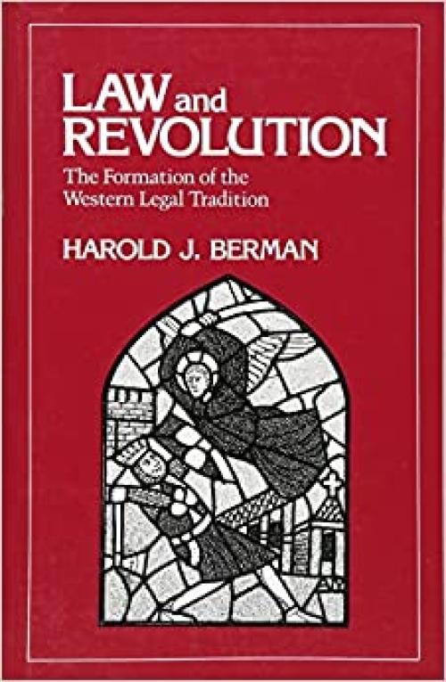  Law and Revolution: The Formation of the Western Legal Tradition 