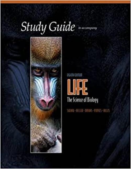  Study Guide to accompany Life The Science of Biology Eighth Edition 