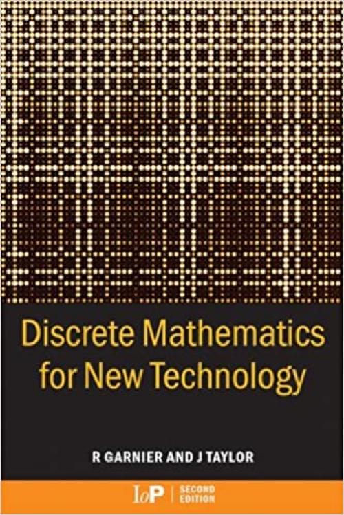  Discrete Mathematics for New Technology, Second Edition 