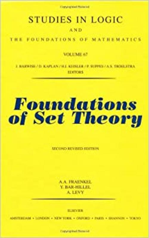  Foundations of Set Theory (Volume 67) (Studies in Logic and the Foundations of Mathematics, Volume 67) 