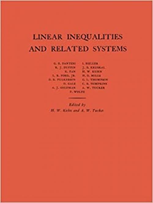  Linear Inequalities and Related Systems. (AM-38), Volume 38 (Annals of Mathematics Studies, 38) 