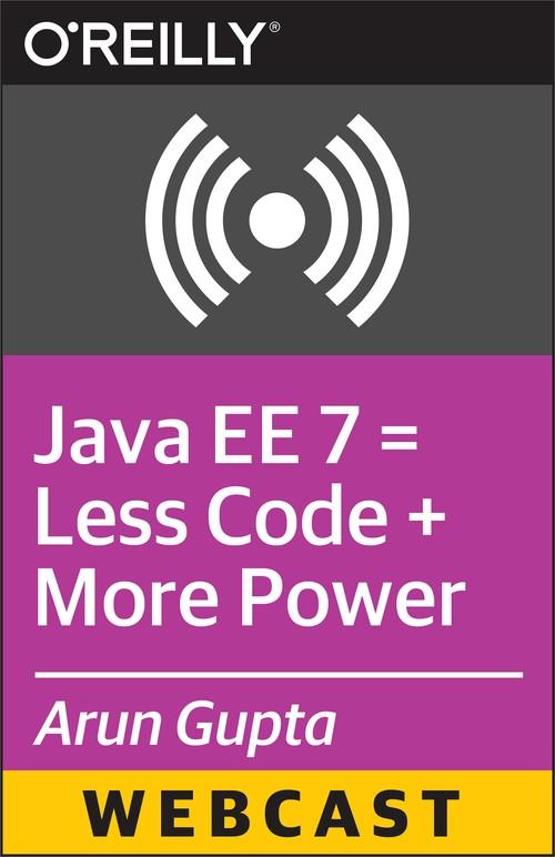 Oreilly - Java EE 7 = Less Code + More Power - 9781491919200