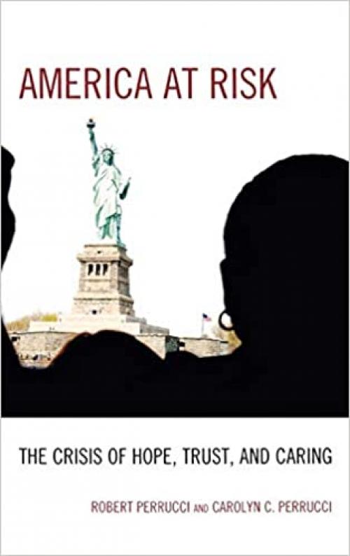  America at Risk: The Crisis of Hope, Trust, and Caring 