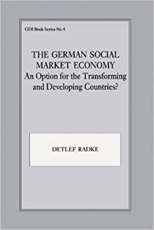  The German Social Market Economy: An Option for the Transforming and Developing Countries (Cass Series--Studies in Intelligence) 