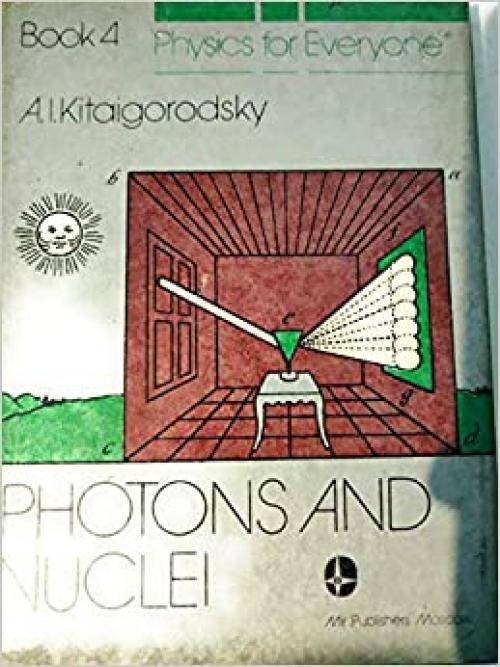  Physics for Everyone: Photons and Nuclei Bk. 4 (Physics for everyone) 