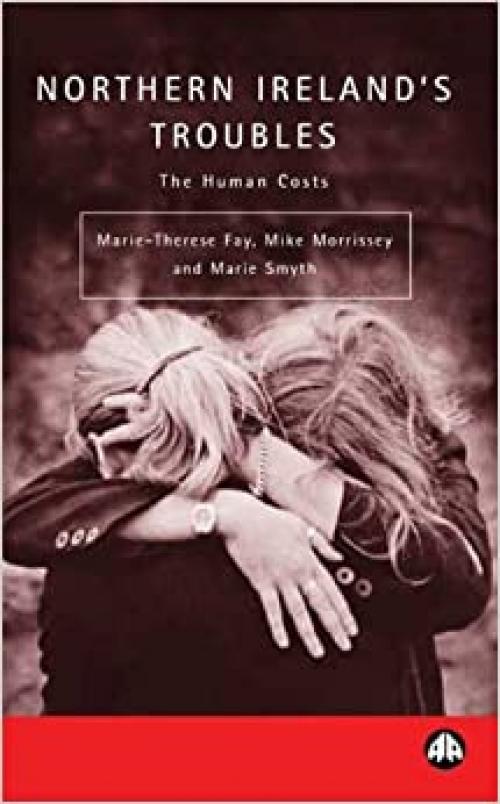  Northern Ireland's Troubles: The Human Costs (Contemporary Irish Studies) 