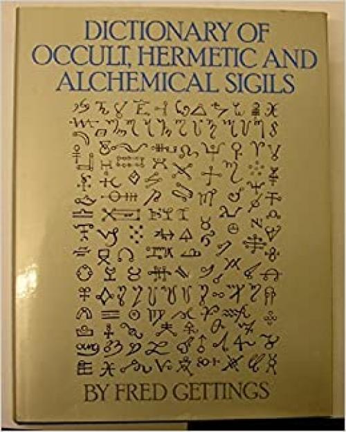  Dictionary of Occult, Hermetic and Alchemical Sigils 